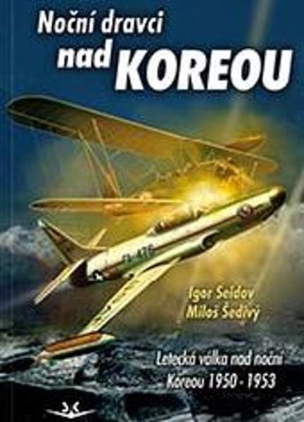 Noční dravci nad Koreou - Igor Seidov, Miloš Šedivý
