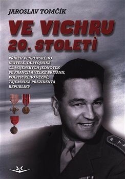 Ve vichru 20. století - Jaroslav Tomčík