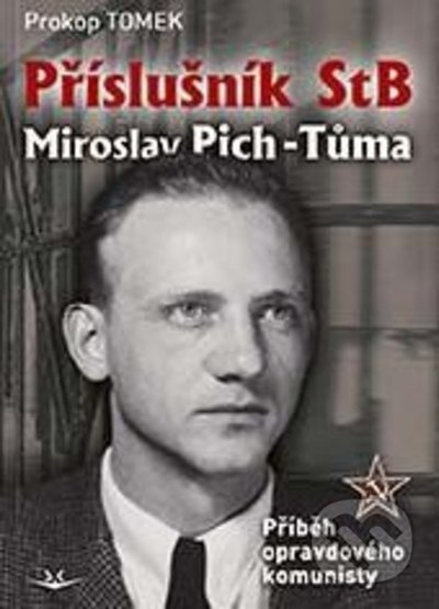 Příslušník StB Miroslav Pich-Tůma - Prokop Tomek