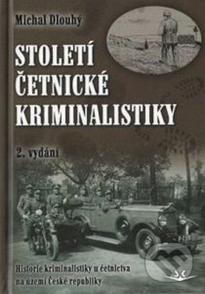 Století četnické kriminalistiky - Michal Dlouhý