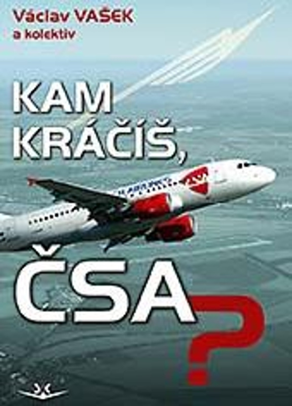 Kam kráčíš, ČSA? - Václav Vašek