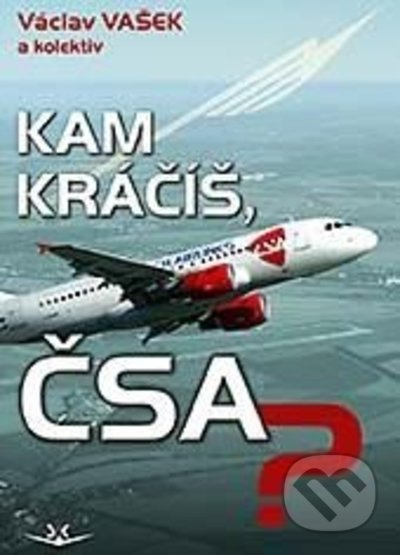 Kam kráčíš, ČSA? - Václav Vašek