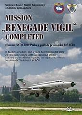 Mission „Renegade Vigil” Completed - kol., Miloslav Bauer, Radim Kostelecký