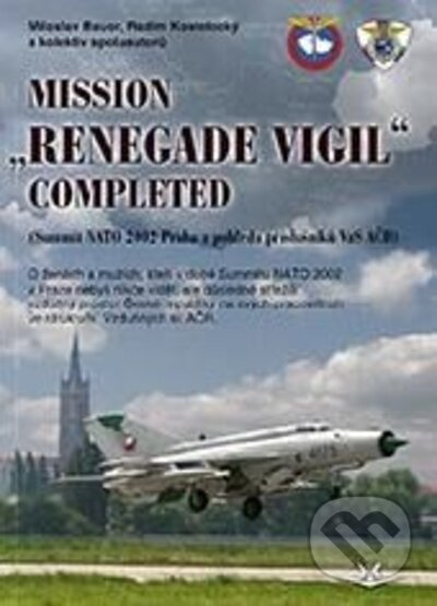 Mission „Renegade Vigil” Completed - kol., Miloslav Bauer, Radim Kostelecký