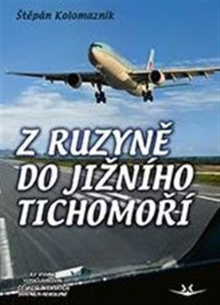 Z Ruzyně do jižního Tichomoří - Štěpán Kolomazník