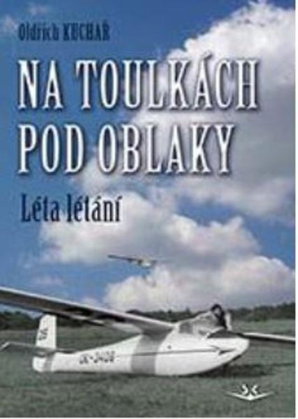 Na toulkách pod oblaky - Oldřich Kuchař