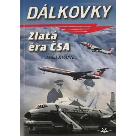 Dálkovky - Zlatá éra ČSA - Miloš Kvapil