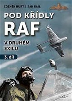 Pod křídly RAF v druhém exilu 3. díl