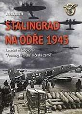 Stalingrad na Odře 1945 - Jiří Rajlich