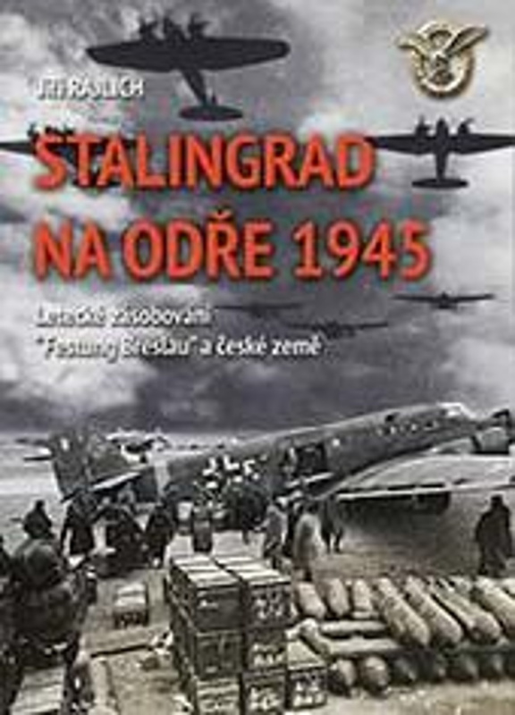 Stalingrad na Odře 1945 - Jiří Rajlich