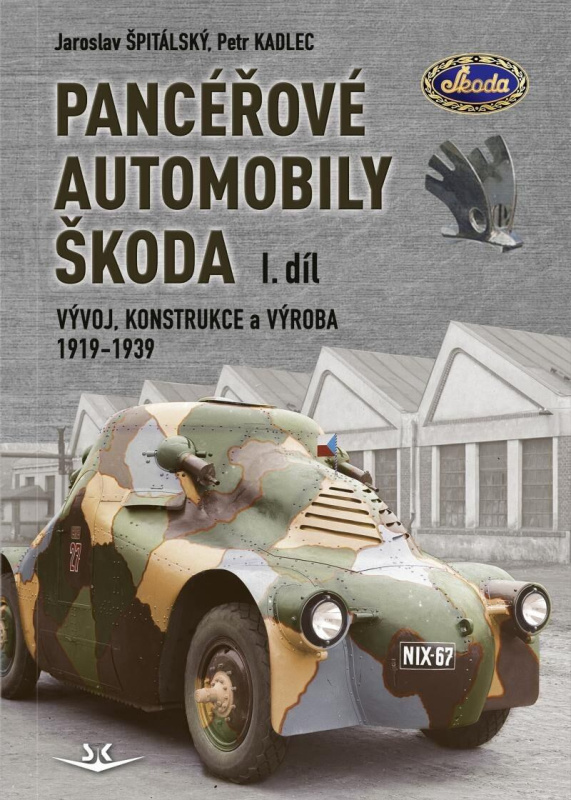 Panceřové automobily Škoda - Jaroslav Špitálský, Petr Kadlec