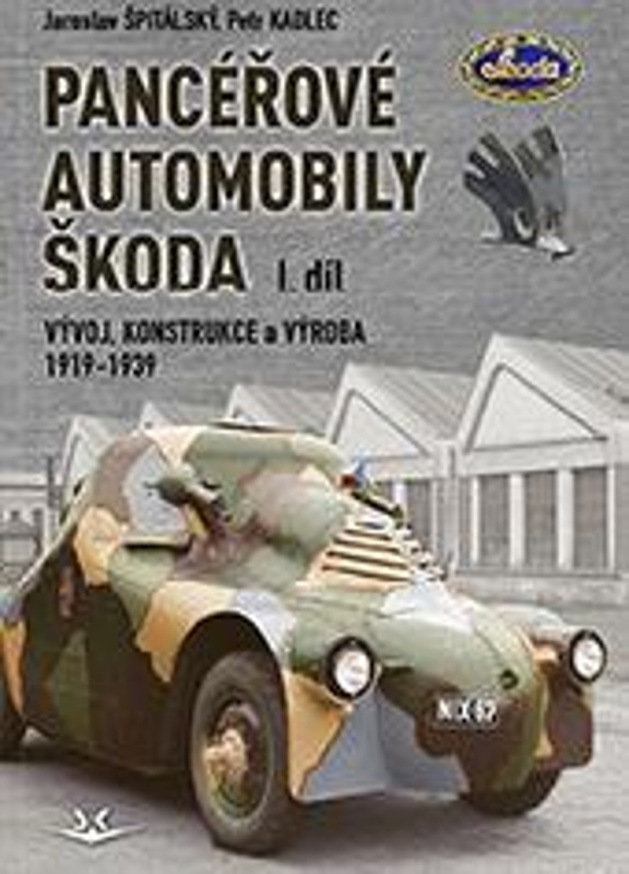 Panceřové automobily Škoda - Jaroslav Špitálský, Petr Kadlec