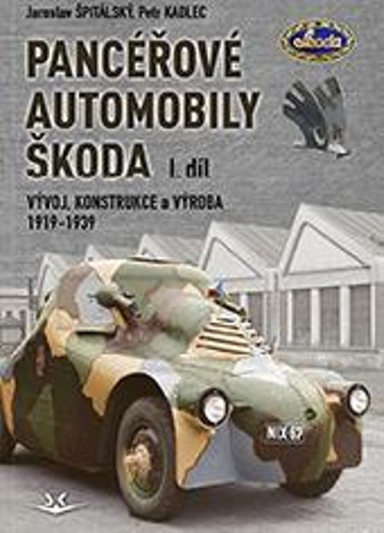 Panceřové automobily Škoda - Jaroslav Špitálský, Petr Kadlec