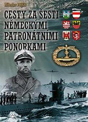 Cesty za šesti Německými patronátními ponorkami - Miloslav Pajer