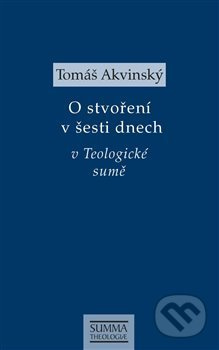 O stvoření v šesti dnech v Teologické sumě - Tomáš Akvinský