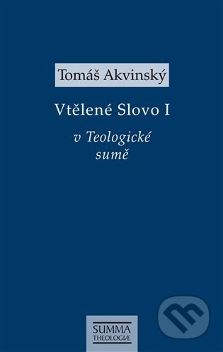 Vtělené Slovo I v Teologické sumě - Tomáš Akvinský
