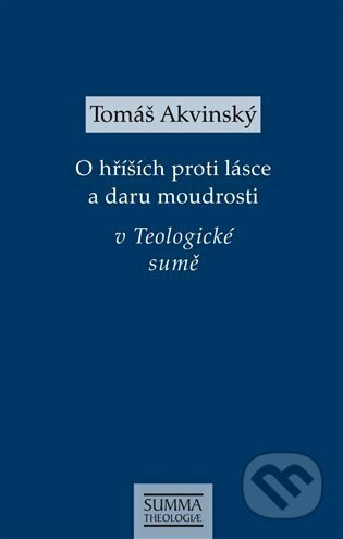 O hříších proti lásce a daru moudrosti v Teologické sumě - Tomáš Akvinský