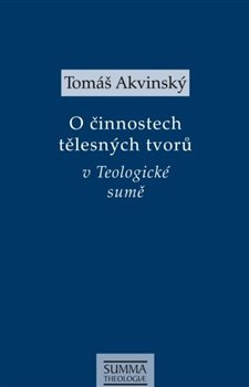O činnostech tělesných tvorů v Teologické sumě - Tomáš Akvinský
