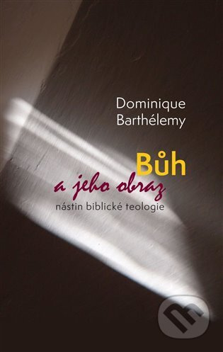Bůh a jeho obraz - Dominique Barthélemy