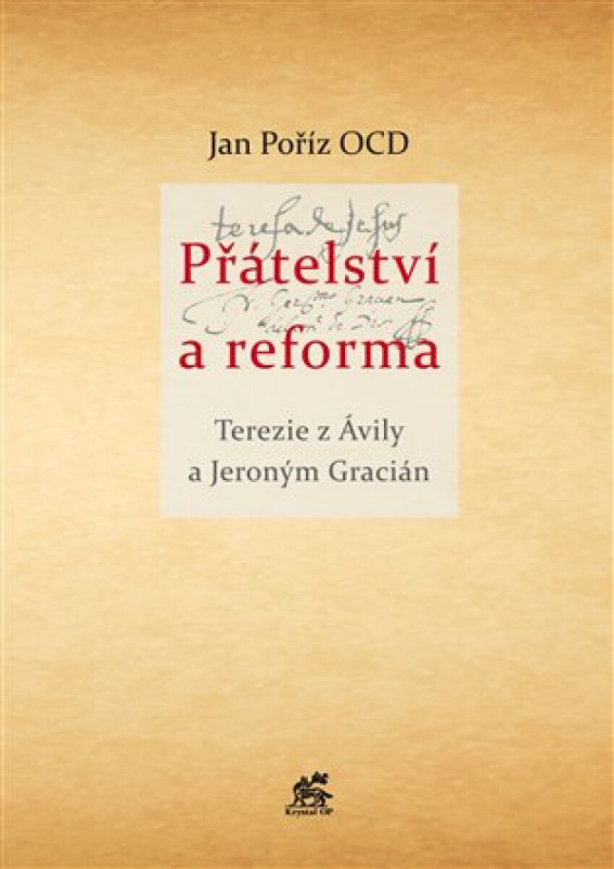 Přátelství a reforma - Jeroným Gracián, Tereza z Avily, Jan Poříz ocd