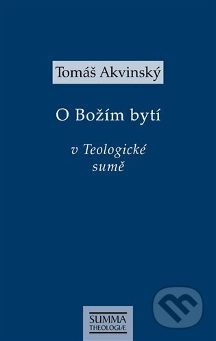 O Božím bytí v Teologické sumě - Tomáš Akvinský