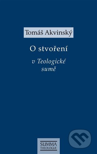 O stvoření v Teologické sumě - Tomáš Akvinský