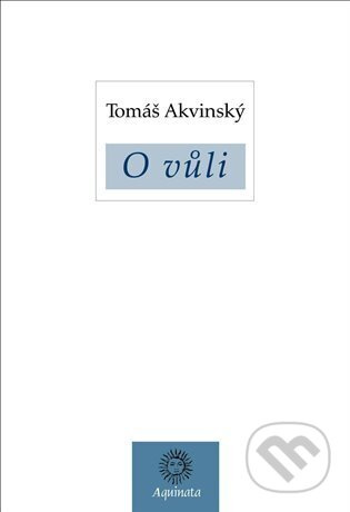 O vůli - Tomáš Akvinský