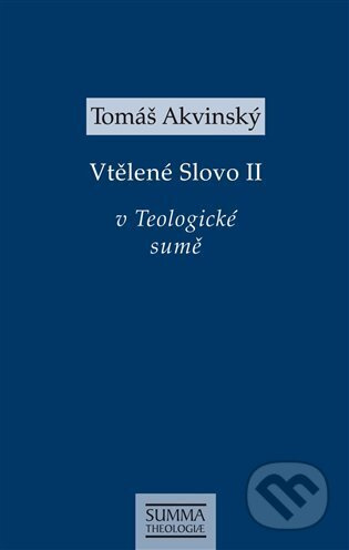 Vtělené Slovo II v Teologické sumě - Tomáš Akvinský