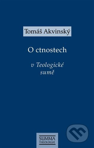 O ctnostech v Teologické sumě - Tomáš Akvinský