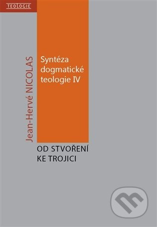 Syntéza dogmatické teologie IV