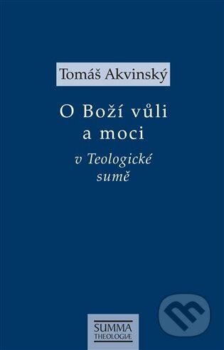 O Boží vůli a moci v Teologické sumě