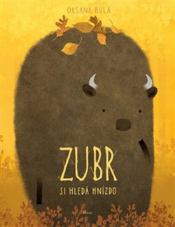 Zubr si hledá hnízdo - Oksana Bula