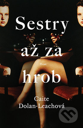 Sestry až za hrob - Caite Dolan-Leach - kniha z kategorie Thrillery