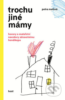 Trochu jiné mámy - Petra Maťová