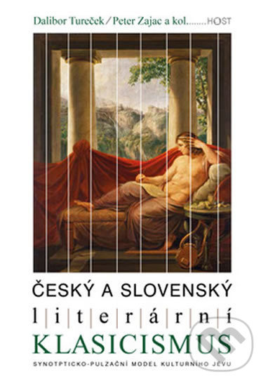 Český a slovenský literární klasicismus - Peter Zajac, kol., Dalibor Tureček