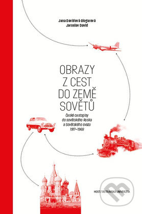 Obrazy z cest do země Sovětů - Jaroslav David, Jana Davidová Glogarová