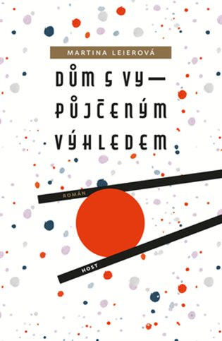 Dům s vypůjčeným výhledem -  Martina Leierová