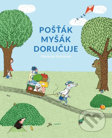Pošťák Myšák doručuje - Marianne Dubucová