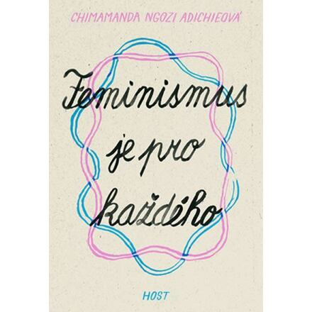 Feminismus je pro každého - Chimamanda Ngozi Adichieová