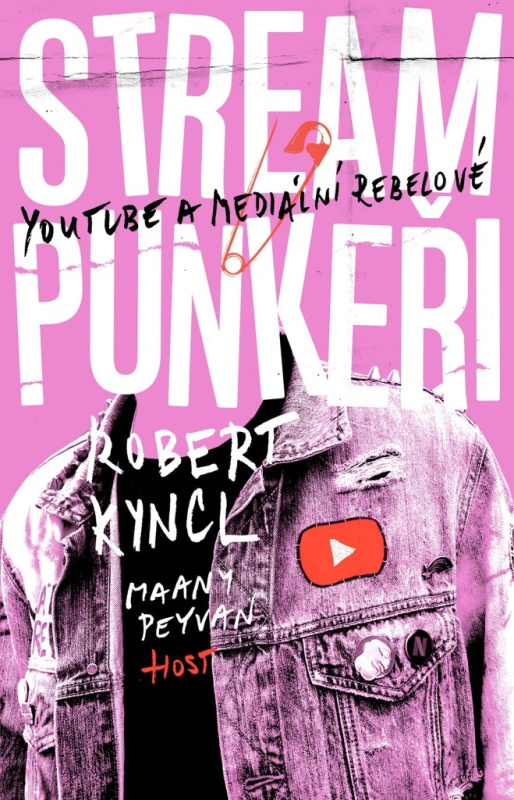 Streampunkeři (YouTube a mediální rebelové) - Maany Peyvan, Robert Kyncl - kniha z kategorie Beletrie pro děti