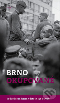 Brno okupované - Alexandr Brummer, Michal Konečný