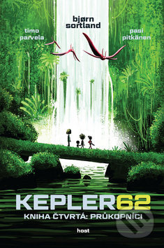 Kepler62: Průkopníci. Kniha čtvrtá - Björn Sortland, Timo Parvela