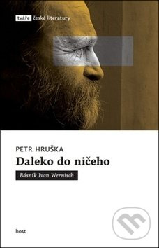 Daleko do ničeho (Básník Ivan Wernisch) - Petr Hruška - kniha z kategorie Dějiny a teorie umění