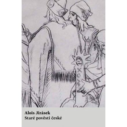 Staré pověsti české - Alois Jirásek