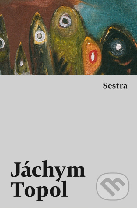 Sestra - Jáchym Topol