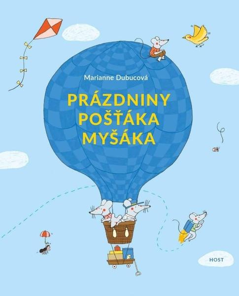 Prázdniny pošťáka Myšáka - Marianne Dubucová