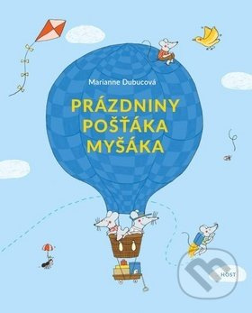 Prázdniny pošťáka Myšáka - Marianne Dubucová