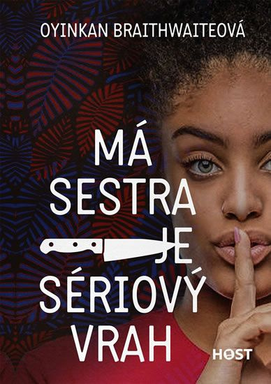 Má sestra je sériový vrah - Oyinkan Braithwaite - kniha z kategorie Detektivky, thrillery a horory