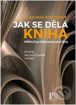 Jak se dělá kniha - Vladimír Pistorius