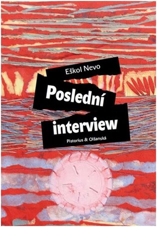 Poslední interview - Eškol Nevo - kniha z kategorie Společenská beletrie